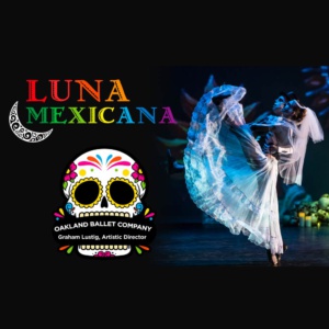 4 Tickets to Oakland Ballet's Luna Mexicana